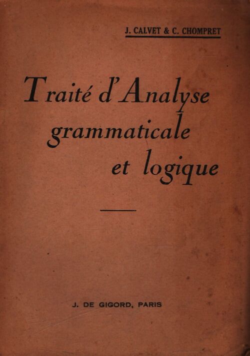 Traite d'analyse grammaticale et logique - Abbe J. Calvet - Livre