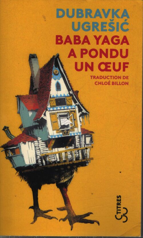 Baba Yaga a pondu un oeuf : Nouvelle édition - Dubravka Ugre?ic - Livre