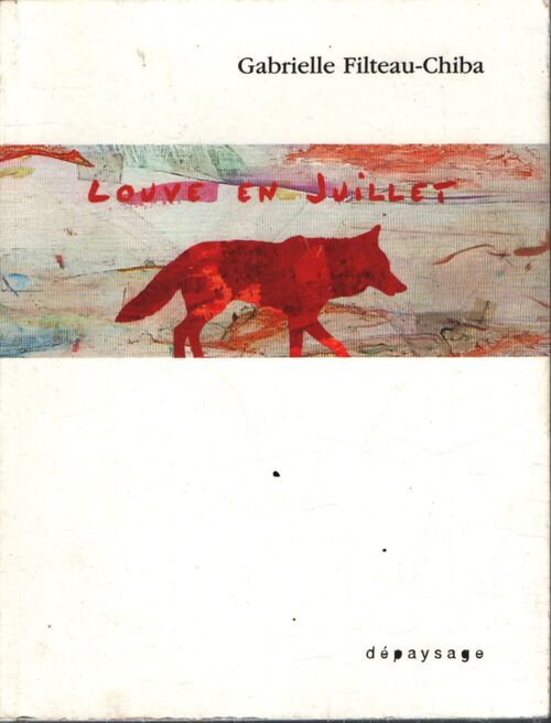 Louve en juillet - Gabrielle Filteau-Chiba - Livre