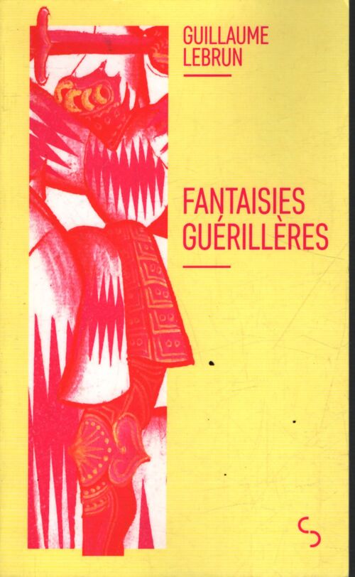 Fantaisies guérillères - Guillaume Lebrun - Livre