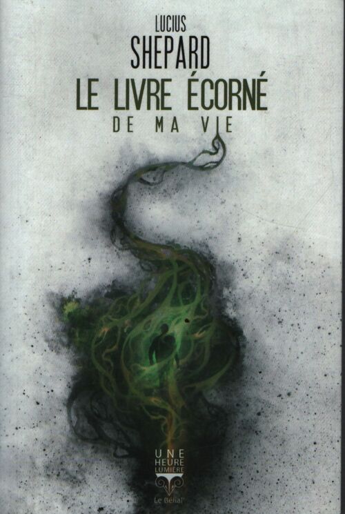 Le livre écorné de ma vie - Lucius Shepard - Livre