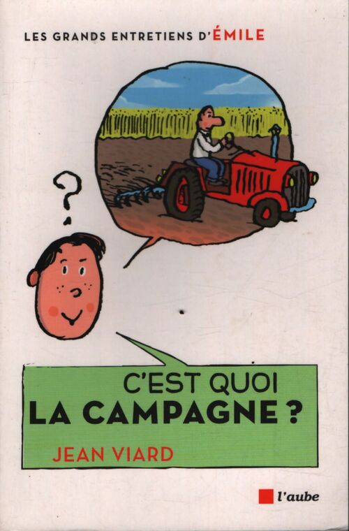 C'est quoi la campagne ? : Entretiens avec emile - Jean Viard - Livre