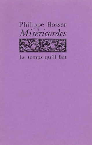 Miséricordes - Philippe Bosser - Livre