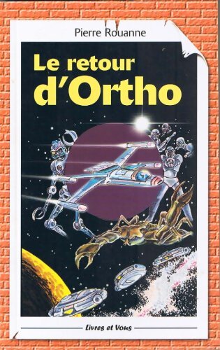 Le retour d'Ortho - Pierre Rouanne - Livre