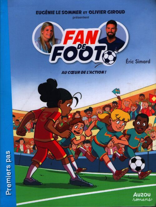 Fan de foot : Au coeur de l'action ! - Eric Simard - Livre
