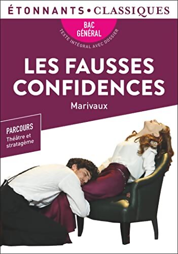 Les Fausses Confidences Marivaux - Bac 2024 ? Parcours : Théâtre et stratagème - Marivaux - Livre