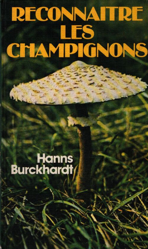 Reconnaître les champignons - Hanns Burckhardt - Livre