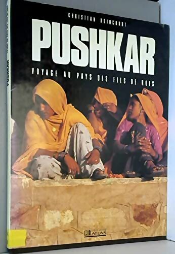 Pushkar Voyage au pays des fils de rois - Christian Brincourt - Livre