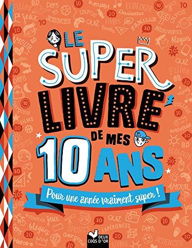 Le super livre de mes 10 ans - Sophie Blitman - Livre