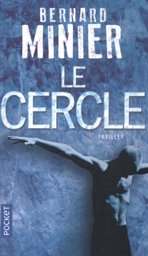 Le cercle - Bernard Minier - Livre