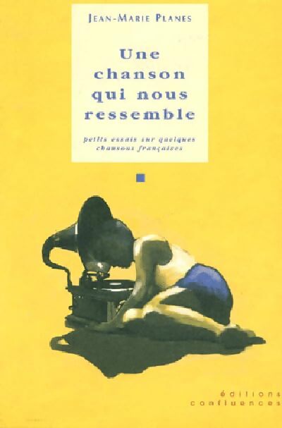 Une Chanson Qui Nous Ressemble. Petits Essais Sur Quelques Chansons françaises - Jean-Marie Planes - Livre