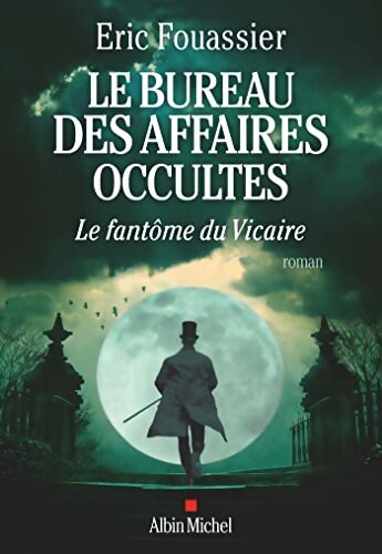 Le Bureau des affaires occultes Tome II - Le Fantôme du Vicaire - Eric Fouassier - Livre
