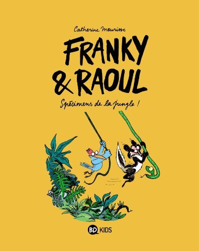 Franky et Raoul : Spécimens de la jungle - Catherine Meurisse - Livre