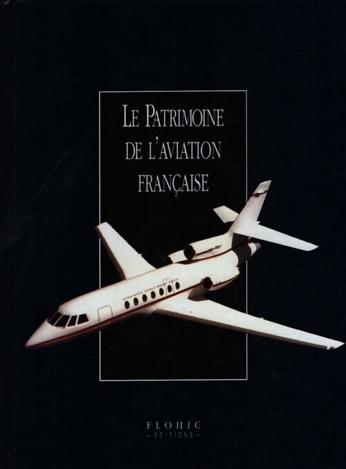 Le patrimone de l'aviation française Tome II - Collectif - Livre