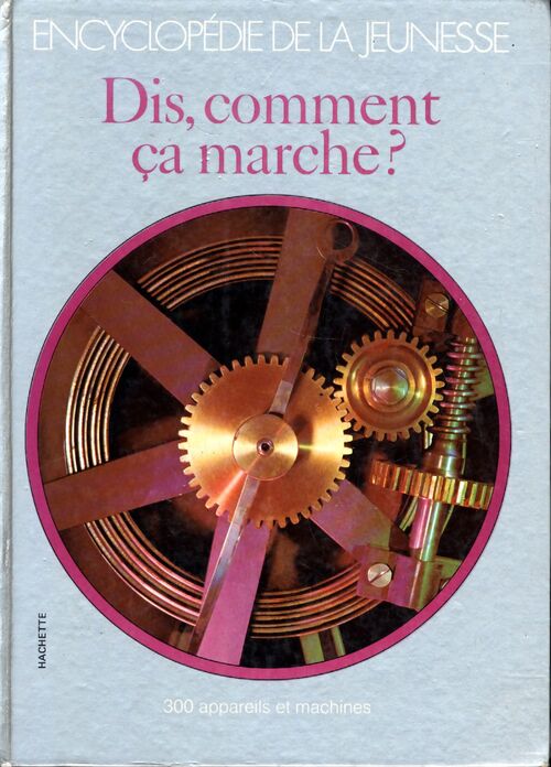 Dis comment ça marche ? - Fernand Lot - Livre