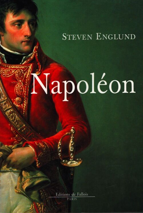 Napoléon - Steven Englund - Livre