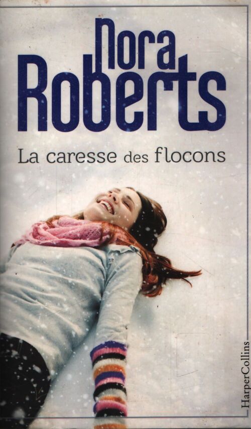 La caresse des flocons - Nora Roberts - Livre