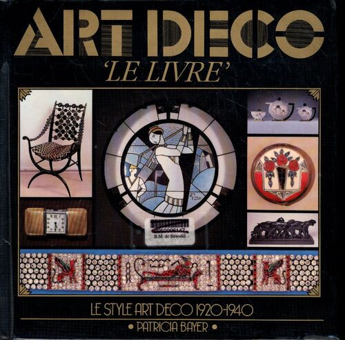 Art deco 1920-1940. Le livre - Patricia Bayer - Livre