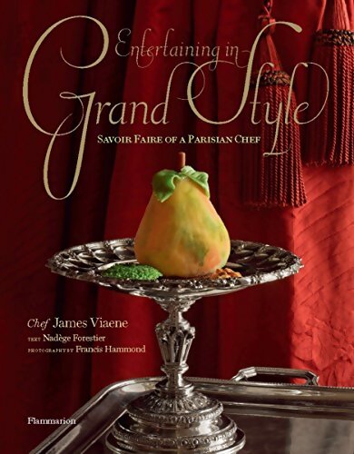 Entertaining in Grand Style : Savoir Faire of a Parisian Chef - James Chef Viaene - Livre