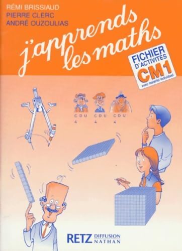 J'apprends les maths CM1 : Fichier d'activités - Pierre Clerc - Livre