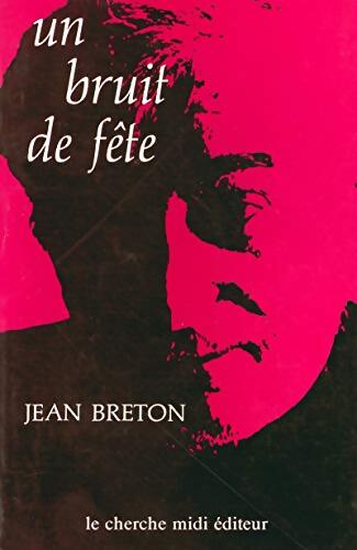 Un bruit de fête - Jean Breton - Livre