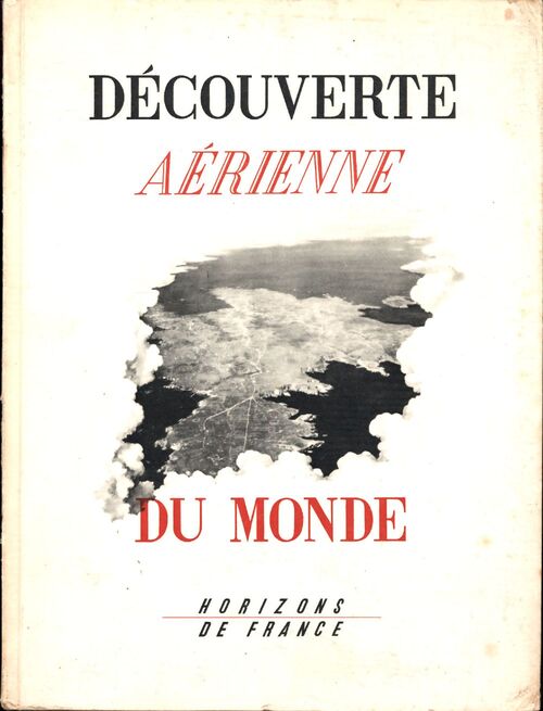 La découverte aérienne du monde - Paul-Henry Chombart de Lauwe - Livre