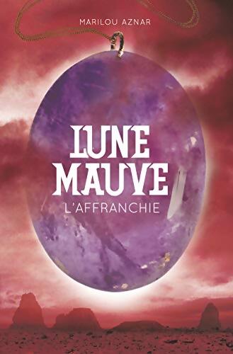 Lune mauve : L'affranchie - Marilou Aznar - Livre