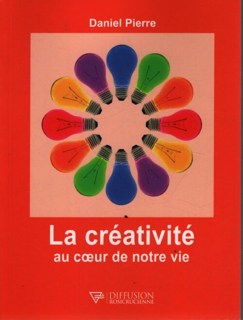 La créativité au coeur de notre vie - Daniel Pierre - Livre