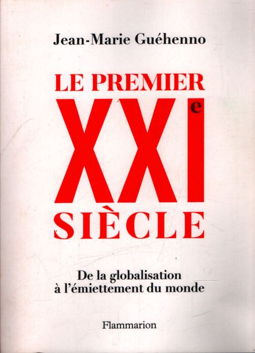 Le premier XXIe siècle  - Jean-Marie Guéhenno - Livre
