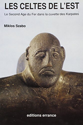 Les celtes de l'est  - Miklos Szabo - Livre