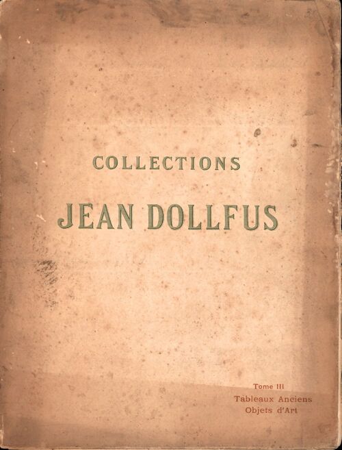 Collections Jean Dollfus Tome III : Tableaux anciens - Collectif - Livre