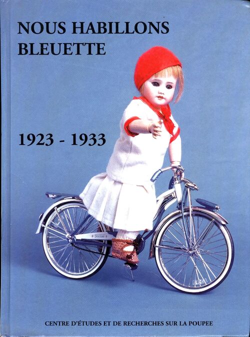 Nous habillons Bleuette 1923-1933 - Marie-Edith Charles-Mylius - Livre