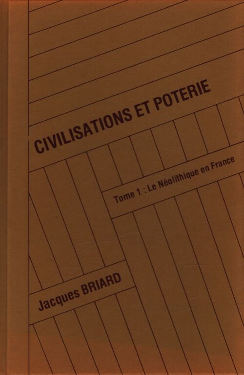 Civilisations et poterie Tome I - Jacques Briard - Livre