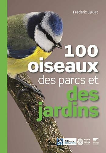 100 oiseaux des parcs et des jardins - Frederic Jiguet - Livre