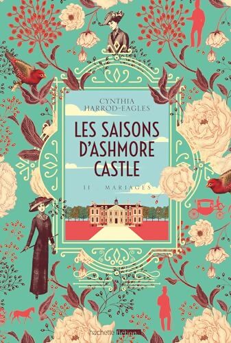 Les saisons d'Ashmore castle Tome II : Mariages - Cynthia Harrod-Eagles - Livre
