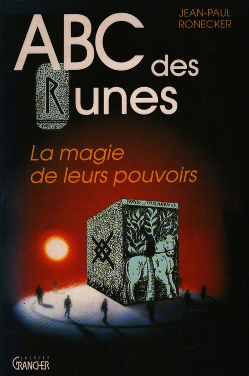 ABC des runes : La magie de leurs pouvoirs - Jean-Paul Ronecker - Livre