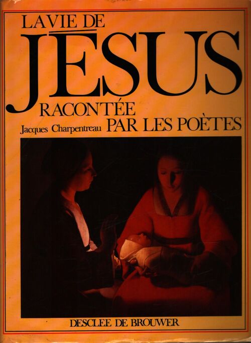La vie de Jésus racontée par les poètes - Jacques Charpentreau - Livre