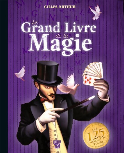 Le grand livre de la magie - Gilles Arthur - Livre
