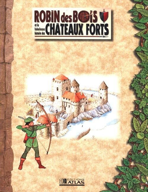 Robin des bois et la fabuleuse histoire des châteaux forts - Collectif - Livre