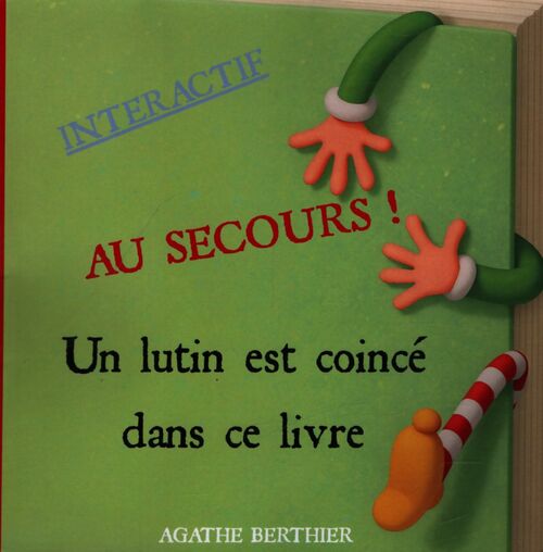 Au secours ! Un lutin est coincé dans ce livre - Agathe Berthier - Livre