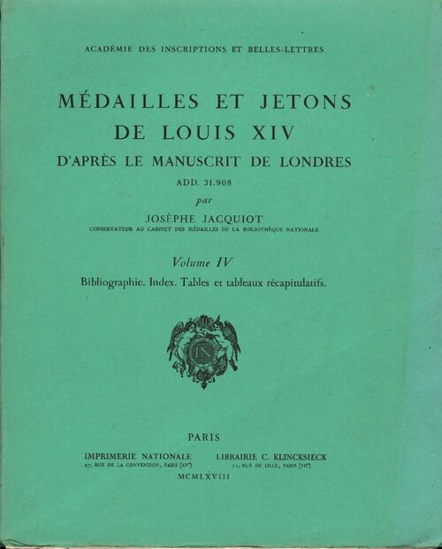 Médailles et jetons de Louis XIV d'après le manuscrit de londres Tome IV - Josèphe Jacquiot - Livre