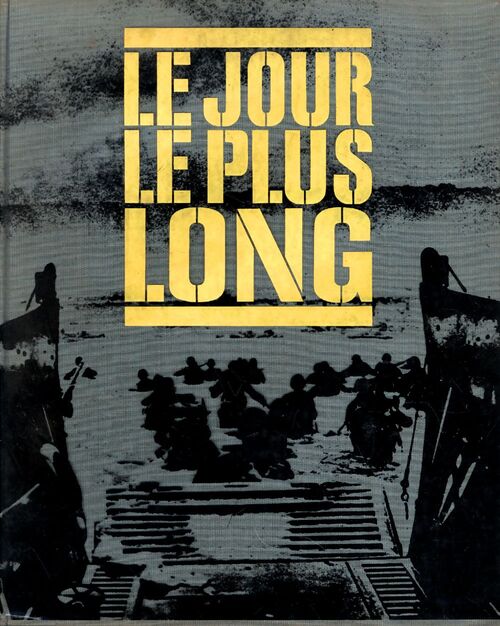 Le jour le plus long - Cornelius Ryan - Livre