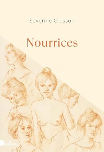 Nourrices - Séverine Cressan - Livre