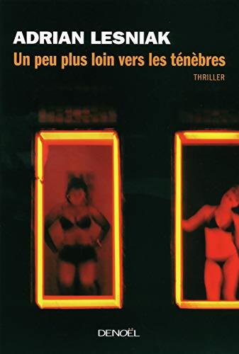 Un peu plus loin vers les ténèbres - Adrian Lesniak - Livre