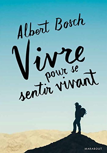 Vivre pour se sentir vivant - Albert Bosch - Livre