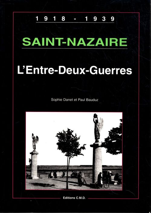 Saint-nazaire l'entre deux guerres - Collectif - Livre