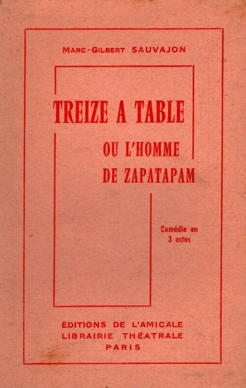 Treize à table ou l'homme de zapatapam - Marc-Gilbert Sauvajon - Livre
