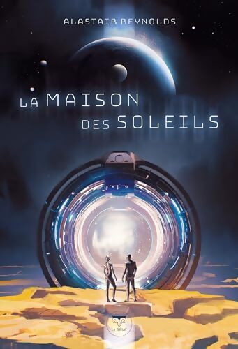La maison des soleils - Alastair Reynolds - Livre