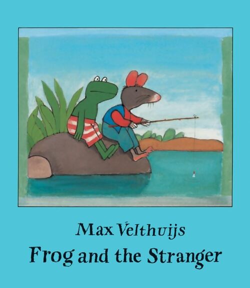 Frog and the Stranger - Max Velthuijs - Livre