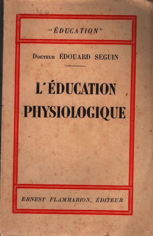 L'éducation physiologique - Edouard Seguin - Livre